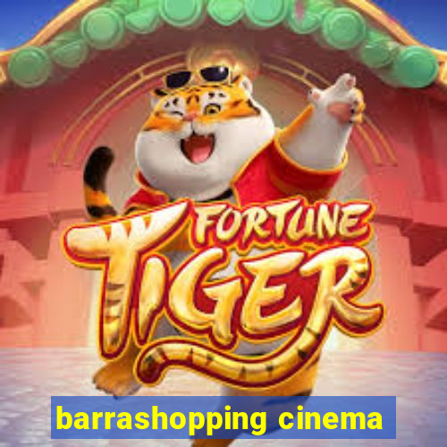 barrashopping cinema